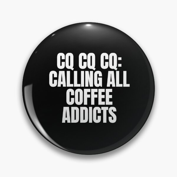 Item preview, CQ CQ CQ Calling All Coffee Addicts, Funny Ham Radio & Coffee designed and sold by FarmOfCuties.