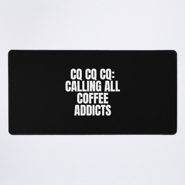 Item preview, CQ CQ CQ Calling All Coffee Addicts, Funny Ham Radio & Coffee designed and sold by FarmOfCuties.