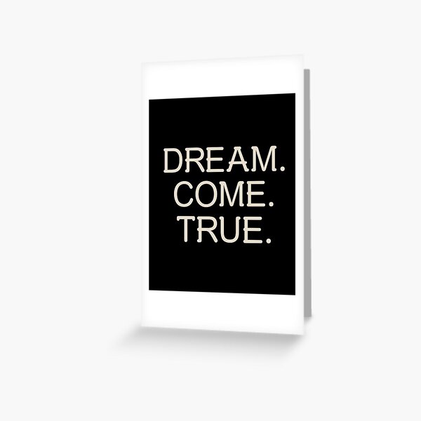 Item preview, DREAM. COME. TRUE. designed and sold by Lucky Dog Merch.