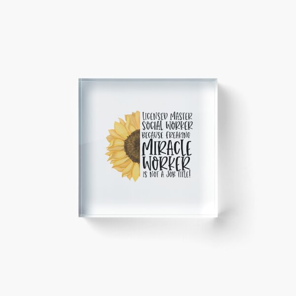 Item preview, LMSW - Licensed Master Social Worker Because Freaking Miracle Worker Isn't A Job Title! - Sunflower designed and sold by TeesYouWant.