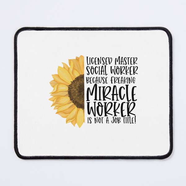 Item preview, LMSW - Licensed Master Social Worker Because Freaking Miracle Worker Isn't A Job Title! - Sunflower designed and sold by TeesYouWant.