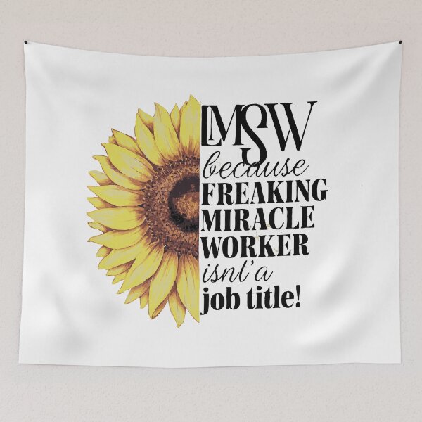 Item preview, LMSW - Licensed Master Social Worker Because Freaking Miracle Worker Isn't A Job Title! - Sunflower designed and sold by TeesYouWant.