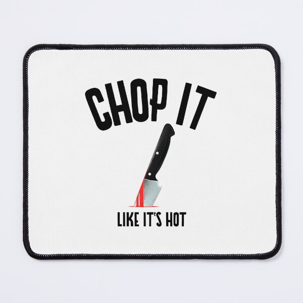 Item preview, Chop It Like It's Hot Fun Kitchen T-Shirt designed and sold by ngedupdorjee.