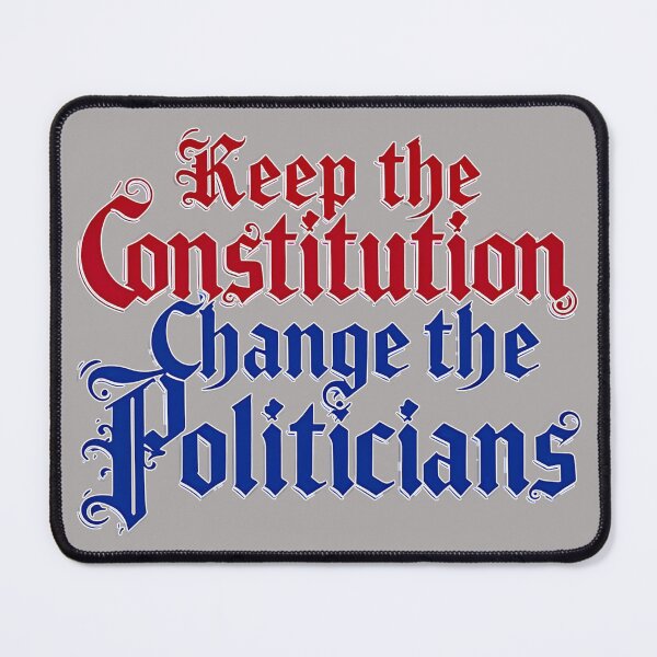 Item preview, Keep The Constitution, Change The Politicians:  Patriotic Art For Constitutional Integrity  designed and sold by elynne9.