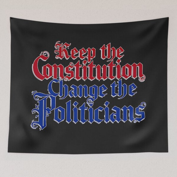 Item preview, Keep The Constitution, Change The Politicians: Patriotic Art For Constitutional Integrity designed and sold by elynne9.