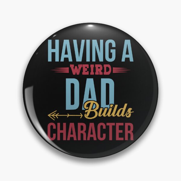 Item preview, Having A Weird Dad Builds Character Shirt Christmas Gift T-Shirt designed and sold by StreetArtPro.