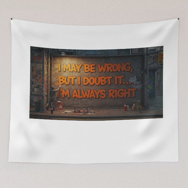 Item preview, I May Be Wrong, But I Doubt It... I’m Always Right designed and sold by FitEnvy.