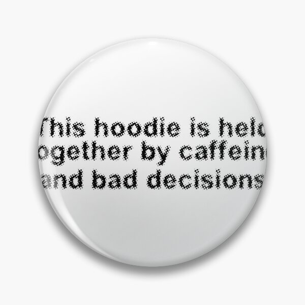 Item preview, This hoodie is held together by caffeine and bad decisions designed and sold by Ninjacatoff.