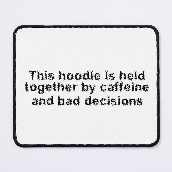 Item preview, This hoodie is held together by caffeine and bad decisions designed and sold by Ninjacatoff.