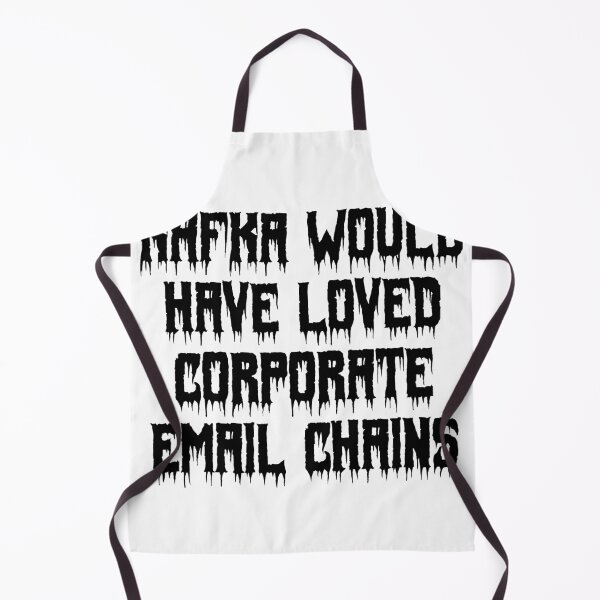 Item preview, Kafka would have loved corporate email chains designed and sold by Ninjacatoff.
