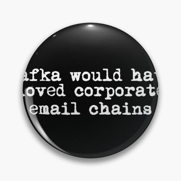 Item preview, Kafka would have loved corporate email chains designed and sold by Ninjacatoff.