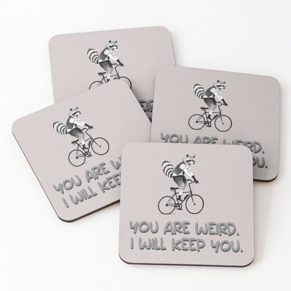 Item preview, you are weird i will keep you. funny quotes animal design designed and sold by La Loca.