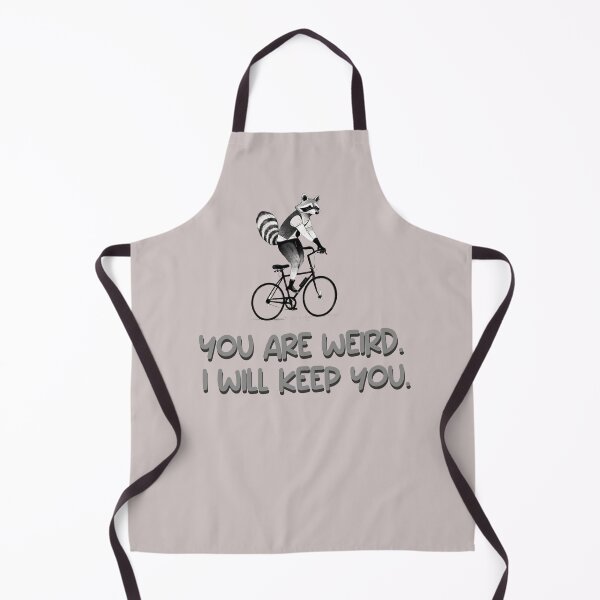 Item preview, you are weird i will keep you. funny quotes animal design designed and sold by La Loca.