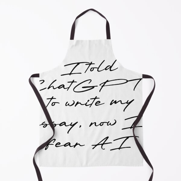 Item preview, I told ChatGPT to write my essay, now I fear AI designed and sold by Ninjacatoff.