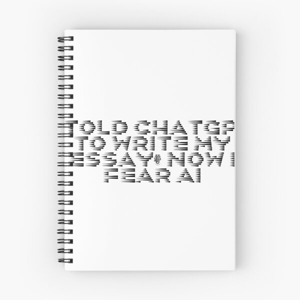 Item preview, I told ChatGPT to write my essay, now I fear AI designed and sold by Ninjacatoff.