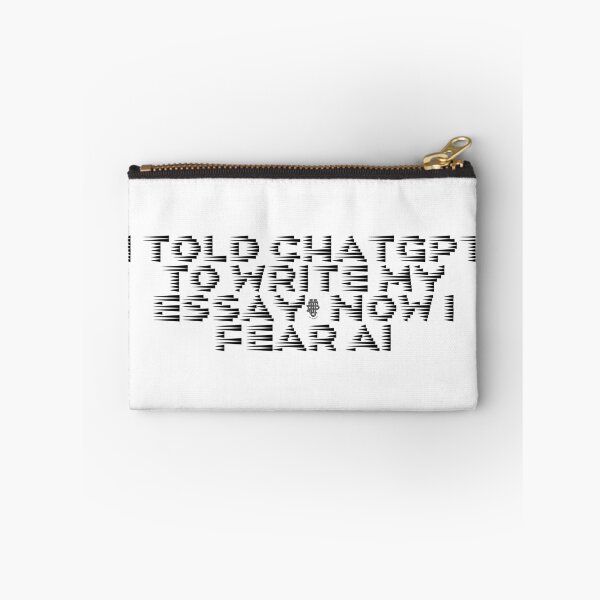 Item preview, I told ChatGPT to write my essay, now I fear AI designed and sold by Ninjacatoff.