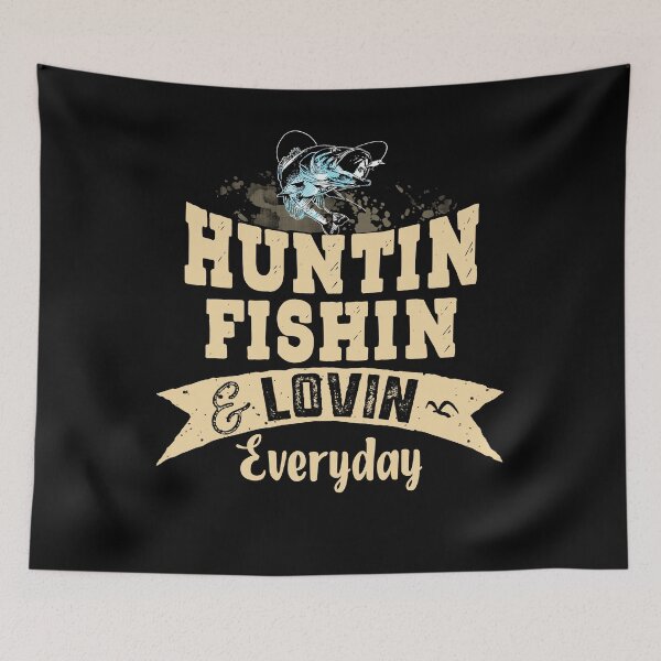 Item preview, Huntin' Fishin' and Lovin' Everyday T shirt Hunting Fishing Tee T-Shirt designed and sold by StreetArtPro.