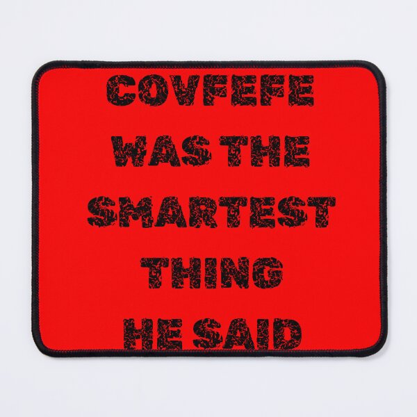 Item preview, Funny anti Trump covfefe designed and sold by WilAugusta.