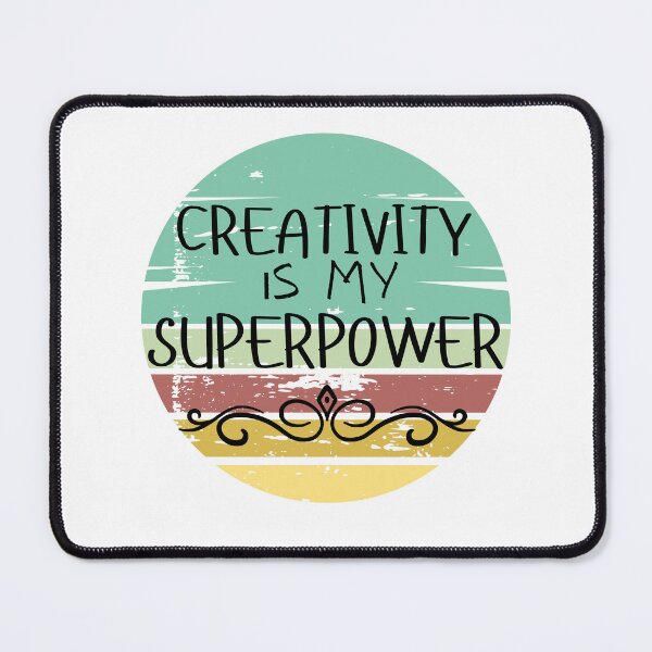 Item preview, CREATIVITY IS MY SUPERPOWER designed and sold by DanaTees.