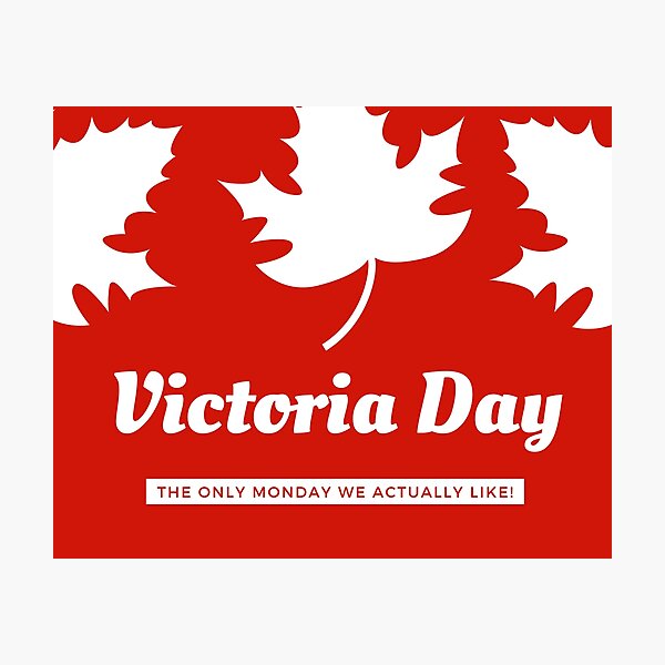 Item preview, Canada Victoria Day: The Only Monday We Actually Like! designed and sold by WDWL idea2design.