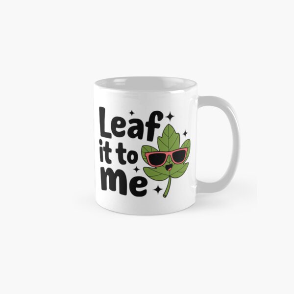 Item preview, Leaf It To Me! Funny Leaf Pun designed and sold by PMCreative.