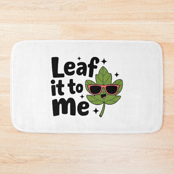 Item preview, Leaf It To Me! Funny Leaf Pun designed and sold by PMCreative.