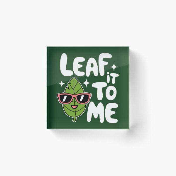Item preview, Leaf It to Me! Cute Leaf Pun designed and sold by PMCreative.