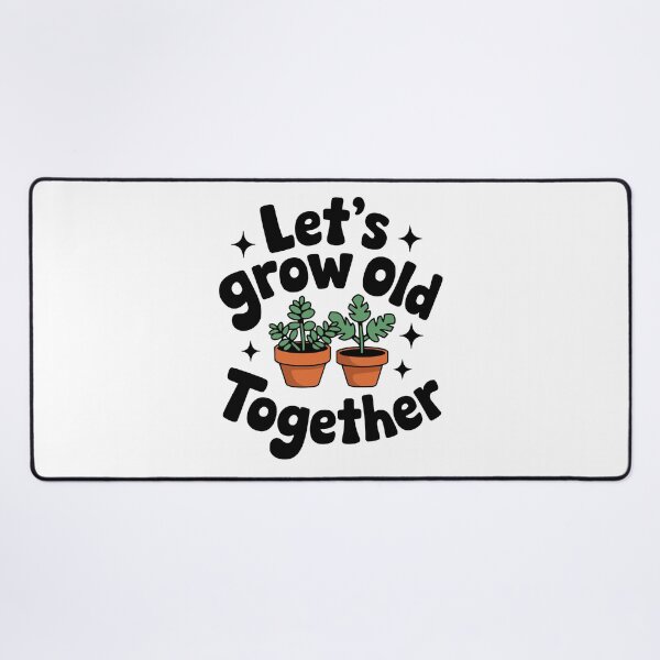 Item preview, Let's Grow Old Together! Cute Plant Lover Pun designed and sold by PMCreative.