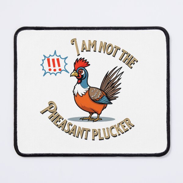 Item preview, Are You The Pheasant Plucker? designed and sold by joystreethouse.