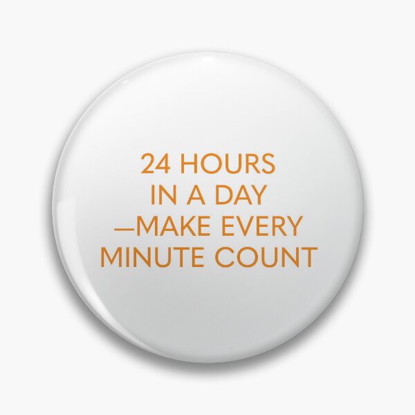 Item preview, 24 HOURS IN A DAY—MAKE EVERY MINUTE COUNT designed and sold by Citatfabriken.
