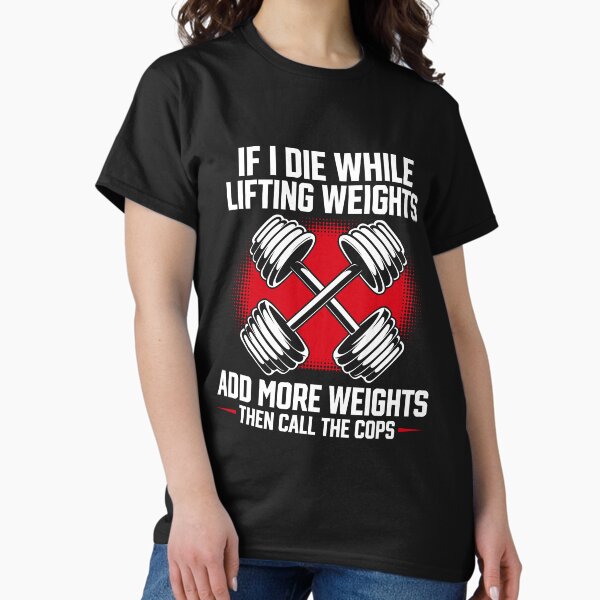 Item preview, If I Die While Lifting Weights designed and sold by NYT-FASHION.