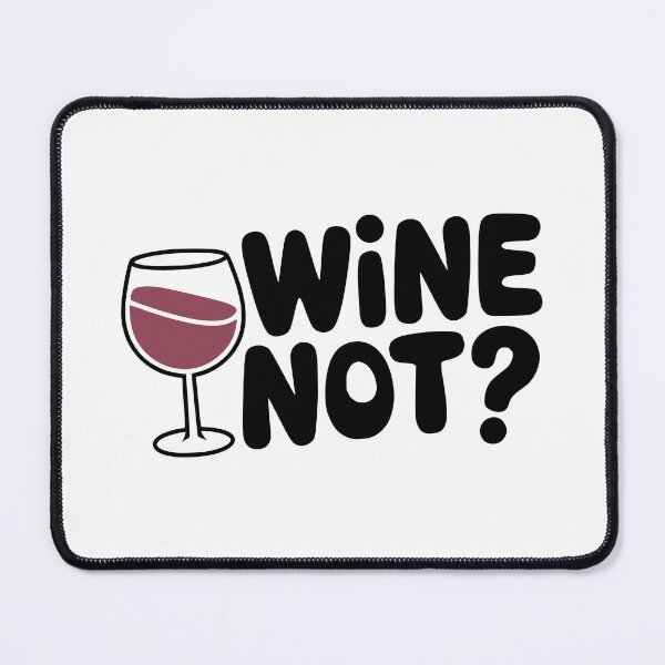 Item preview, Wine Not? Funny Wine Pun designed and sold by PMCreative.