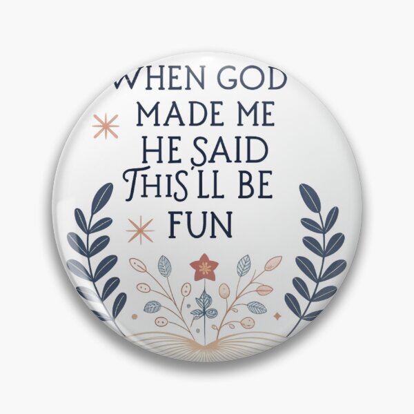 Item preview, When God Made Me He Said This'll Be Fun designed and sold by artcultreone.