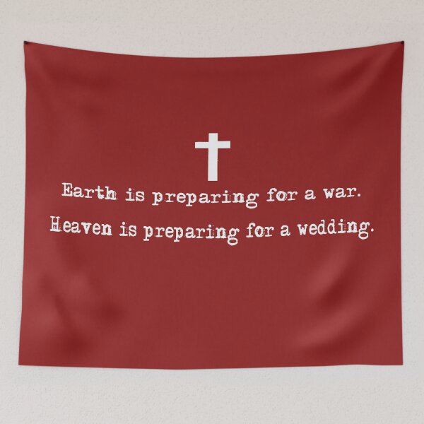 Item preview, Earth Is Preparing For War Heaven Is Preparing For A Wedding Rev 19 designed and sold by teenugs.