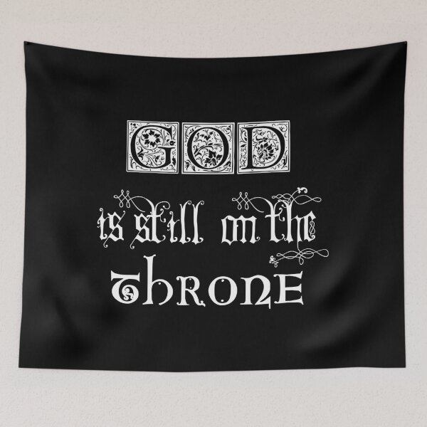 Item preview, God is Still on the Throne designed and sold by Sherry Scott Designs.
