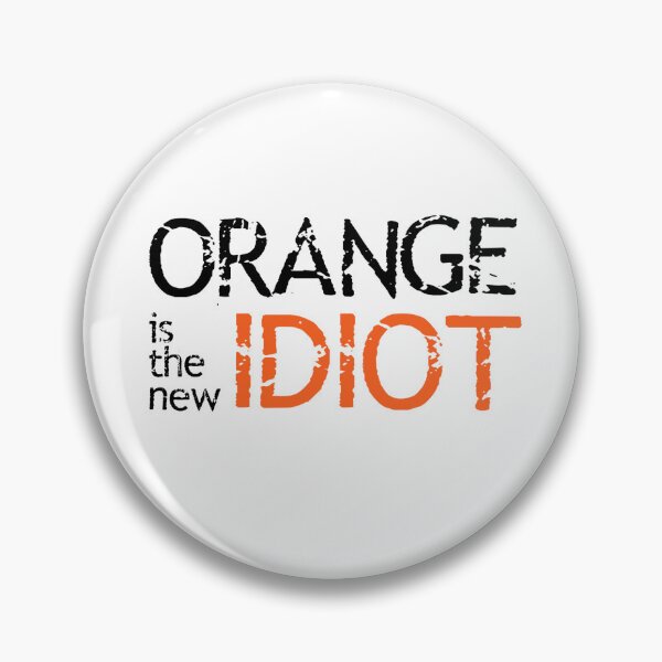 Item preview, Orange Is The New Idiot – Satirical Political Statement  designed and sold by The Junto Shop.