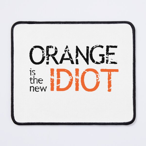 Item preview, Orange Is The New Idiot – Satirical Political Statement designed and sold by The Junto Shop.