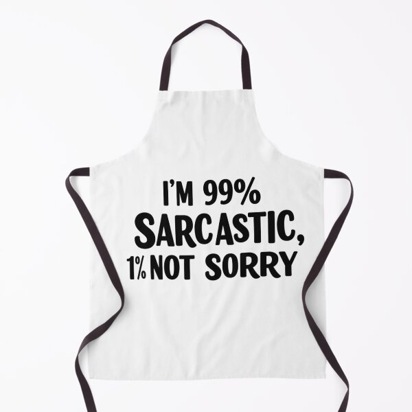 Item preview, I’m 99% Sarcastic, 1% Not Sorry designed and sold by FitEnvy.