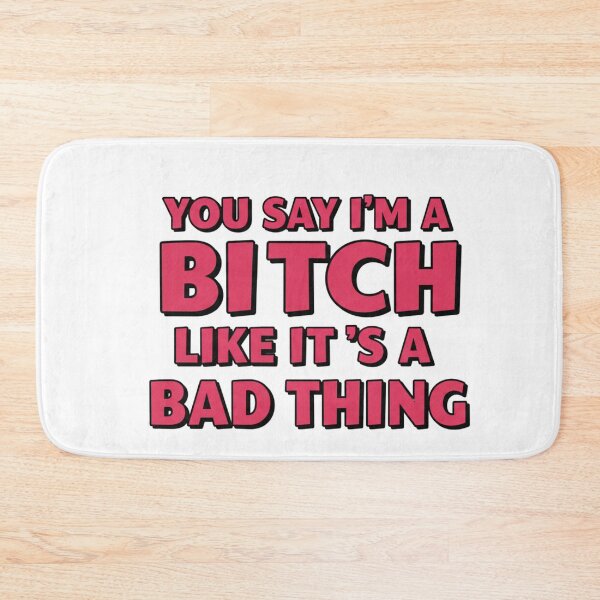 Item preview, You say i'm a B**** designed and sold by FitEnvy.