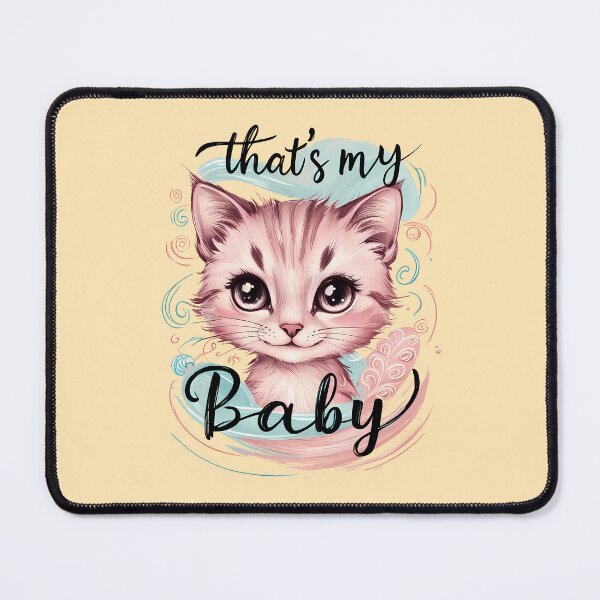 Item preview, That's my baby. Cute cat for cat mom and cat lady. designed and sold by twisted-dot.