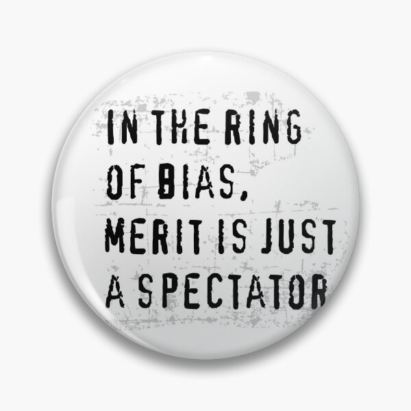 Item preview, In the ring of bias, merit is just a spectator designed and sold by bklyng.