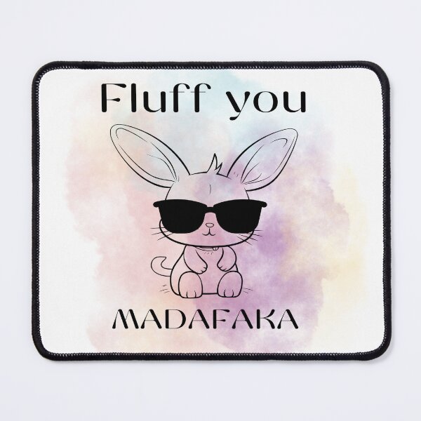 Item preview, Fluff you madafaka cool bunny designed and sold by LiskoDesign.