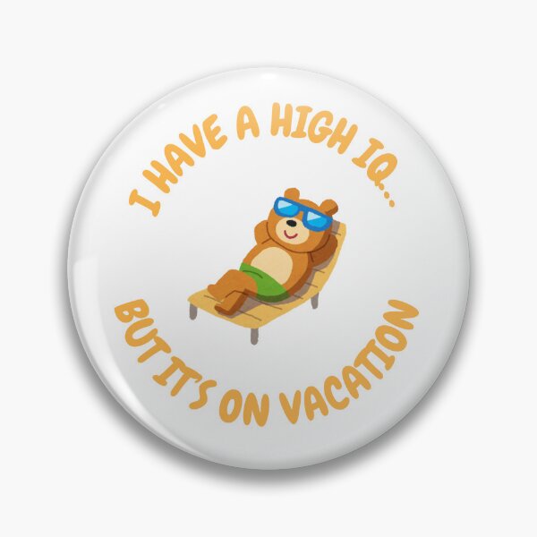 Item preview, High IQ on Vacation – Relaxing  designed and sold by LessIsArt.