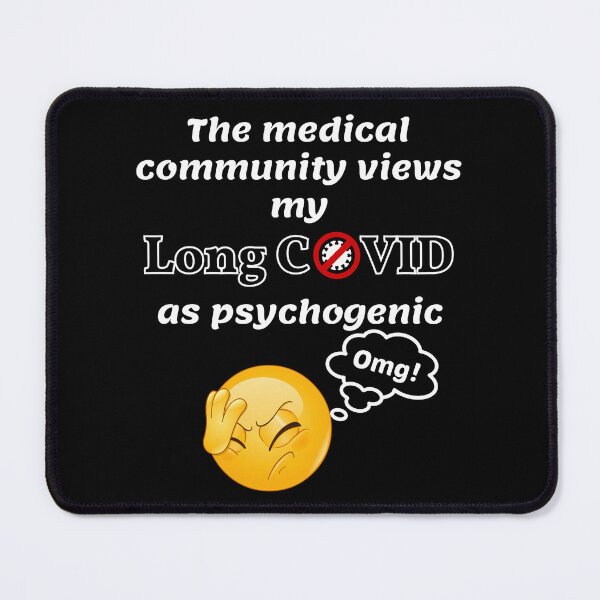 Item preview, My LONG COVID is Psychogenic - OMG designed and sold by MPC-Mince-Pies.
