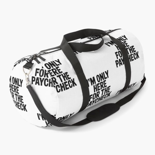 Item preview, I’M ONLY HERE FOR THE PAYCHECK designed and sold by SignumShop.