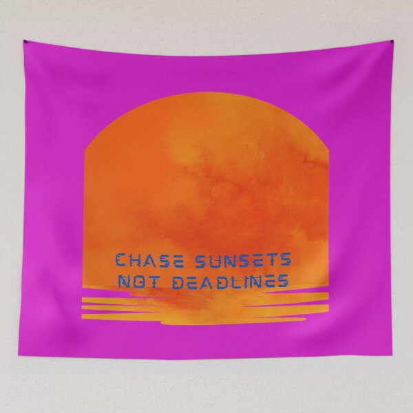 Item preview, Chase Sunsets Not Deadlines designed and sold by WilAugusta.