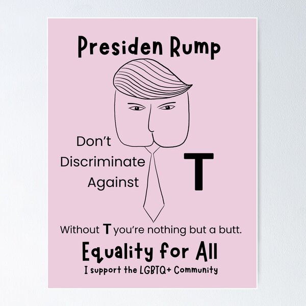 Item preview, Presiden Rump Trans Rights designed and sold by BeaserHive.