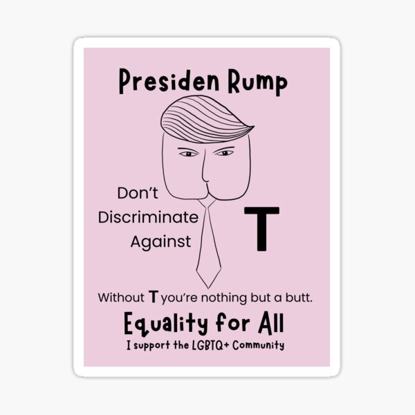 Item preview, Presiden Rump Trans Rights designed and sold by BeaserHive.