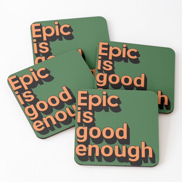 Item preview, Epic is good enough designed and sold by DirtyHandz.