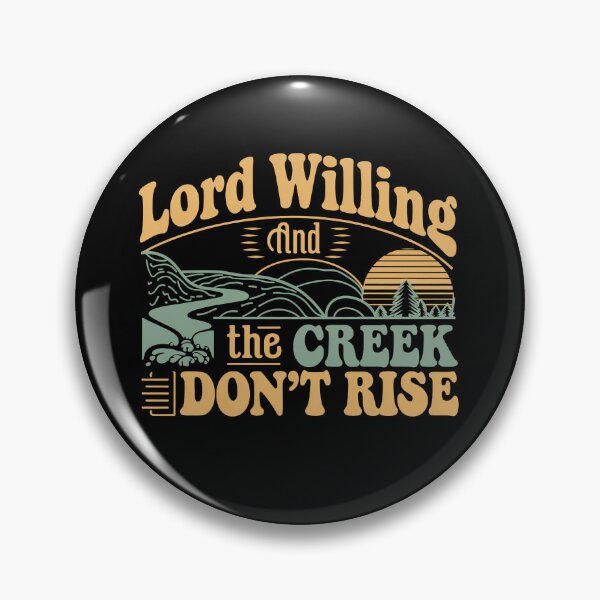 Item preview, Lord Willing And The Creek Don't Rise - It's the perfect gift for Southern culture enthusiasts, nature lovers, and faith-driven individuals. designed and sold by ZyziowskyArt.